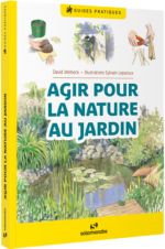 AGIR POUR LA NATURE AU JARDIN - de David Melbeck